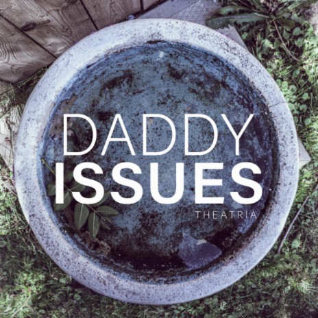 Daddy Issues ft. Todd Barriage | Boomplay Music