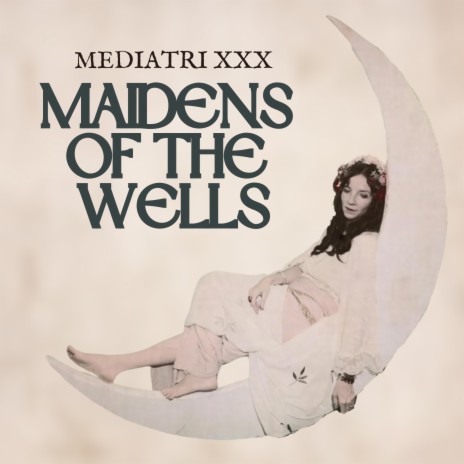 Maidens of the Wells | Boomplay Music