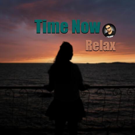 Time Now Relax | Boomplay Music