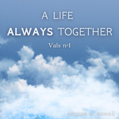 A Life Always Together (Vals nº1) | Boomplay Music