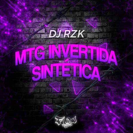MTG INVERTIDA SINÉTICA ft. DJ RZK | Boomplay Music