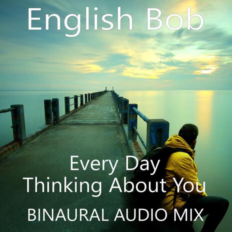 Every Day Thinking About You | Boomplay Music