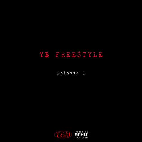 YB Freestyle Episode (1) | Boomplay Music