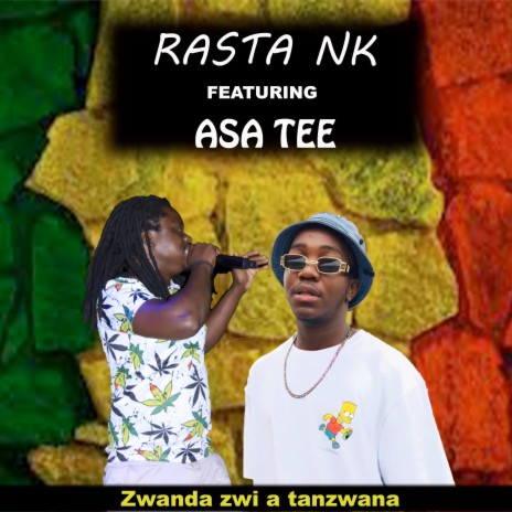Zwanda Zwi a Tanzwana ft. Asa Tee | Boomplay Music