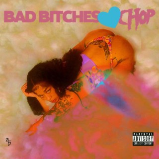 Bad Bitches Love Chop