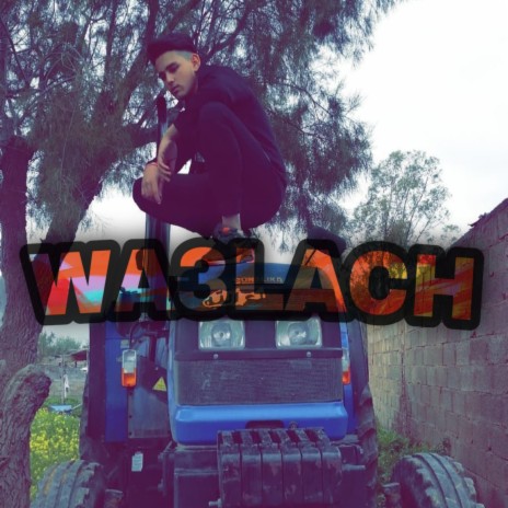 WA3LACH | Boomplay Music