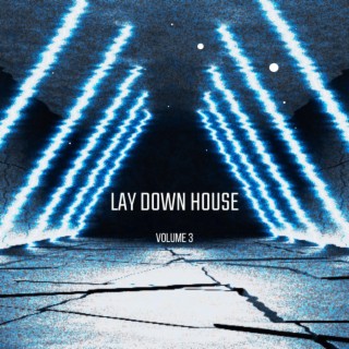 Lay Down House Vol.3