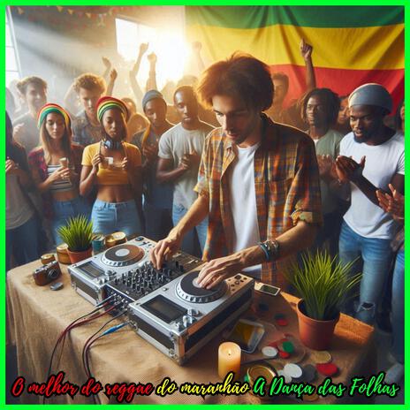 O melhor do reggae do maranhão A Dança das Folhas | Boomplay Music