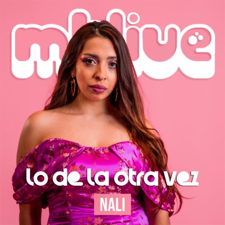 Lo de la Otra Vez (LIVE) ft. Nali | Boomplay Music