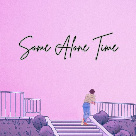 Some Alone Time ft. Mister LOFI | Boomplay Music