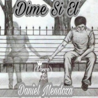 Dime Si El (feat. Daniel Mendoza)