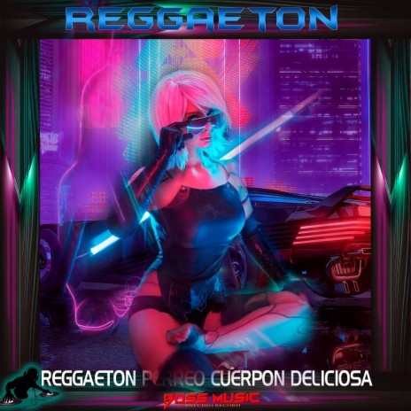 REGGAETON PERREO CUERPON DELICIOSA | Boomplay Music