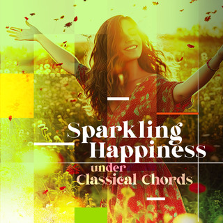 Sparkling Happiness under Classical Chords