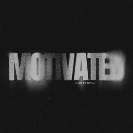 Motivated ft. Deraj | Boomplay Music