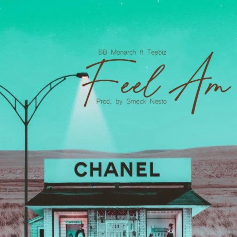 Feel Am ft. Teebiz | Boomplay Music