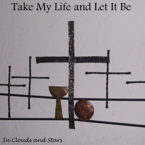 Take My Life and Let It Be (Felt)