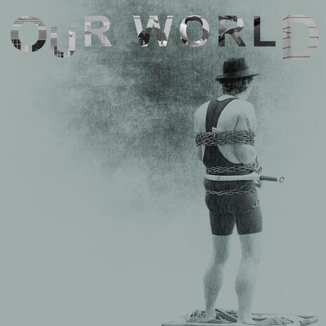 Our world ft. John HW Barber | Boomplay Music