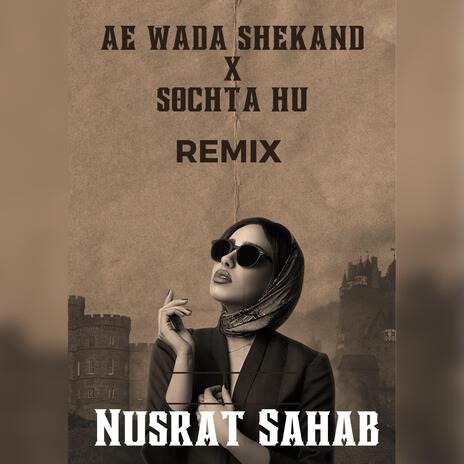 Ae Wada Shekand ft. Sochta Hu