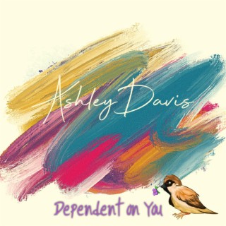 Dependent On You