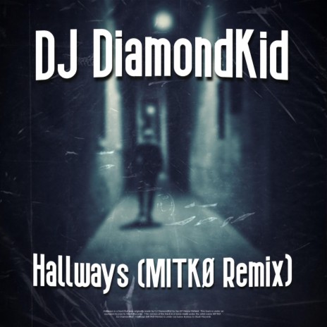 Hallways (MITKØ Remix) ft. MITKØ