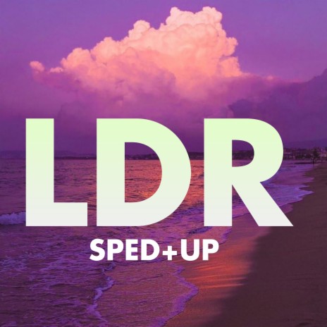 LDR (Sped+Up) | Boomplay Music