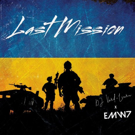 Last Mission ft. EMW7 | Boomplay Music