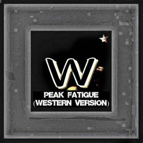 Peak Fatigue (Western Version)