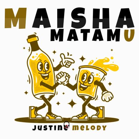 Maisha matamu | Boomplay Music