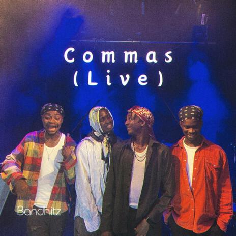 Commas Live Arrangement (Live) | Boomplay Music