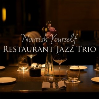 Nourish Yourself - Restaurant Jazz Trio
