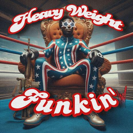 Heavyweight funkin' | Boomplay Music