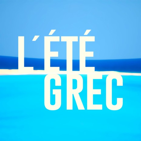 L'été grec | Boomplay Music