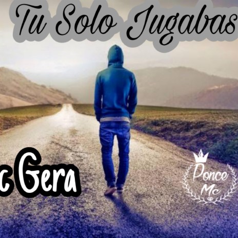 Tu Solo Jugabas (feat. Mc Gera)