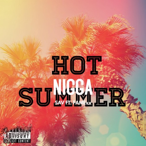 Hot Nigga Summer ft. S.A.V | Boomplay Music