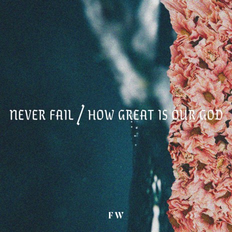 Never Fail / How Great is our God | Boomplay Music