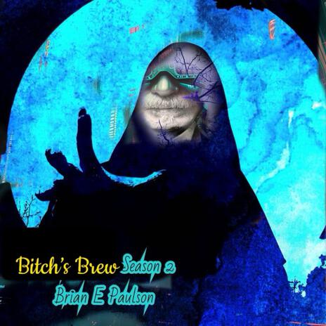 Bitch's Brew Season 2 | Boomplay Music