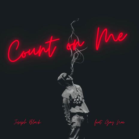 Count On Me ft. Gay Nae | Boomplay Music