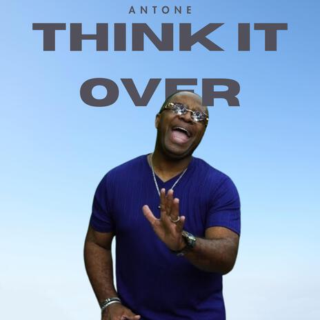 Think It Over | Boomplay Music