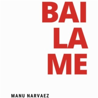 Bailame (feat. Manu Narvaez)