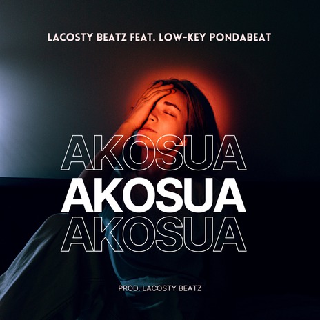 Akosua (feat. Low-Key Pondabeat) | Boomplay Music