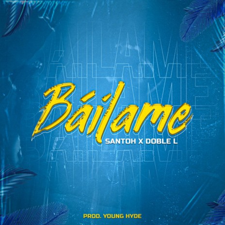 Bailame (feat. Doble L) | Boomplay Music