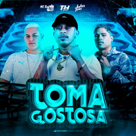 Toma Gostosa ft. MC Rick da VS & Mc THzinho original | Boomplay Music