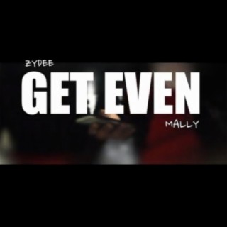 Get Even (feat. Zydee2700)
