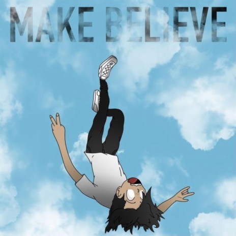 Make Believe | Boomplay Music