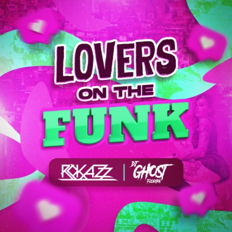Lovers on the Funk ft. DJ Ghost Floripa | Boomplay Music
