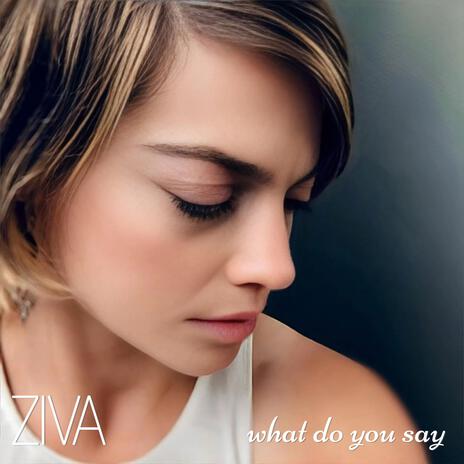 What Do You Say | Boomplay Music