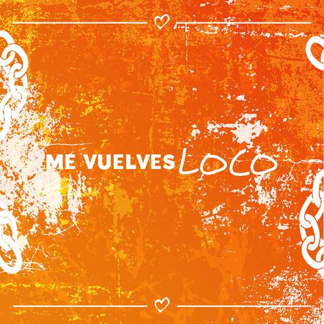 Me Vuelves Loco ft. ZerØ | Boomplay Music