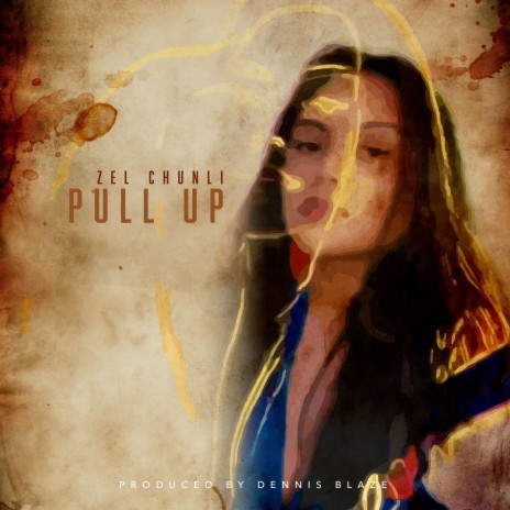 Pull Up ft. Zel Chunli | Boomplay Music