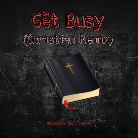 Gët Busy (Christian Remix) | Boomplay Music