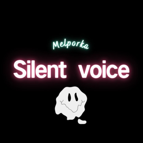 Silent Voice | Boomplay Music